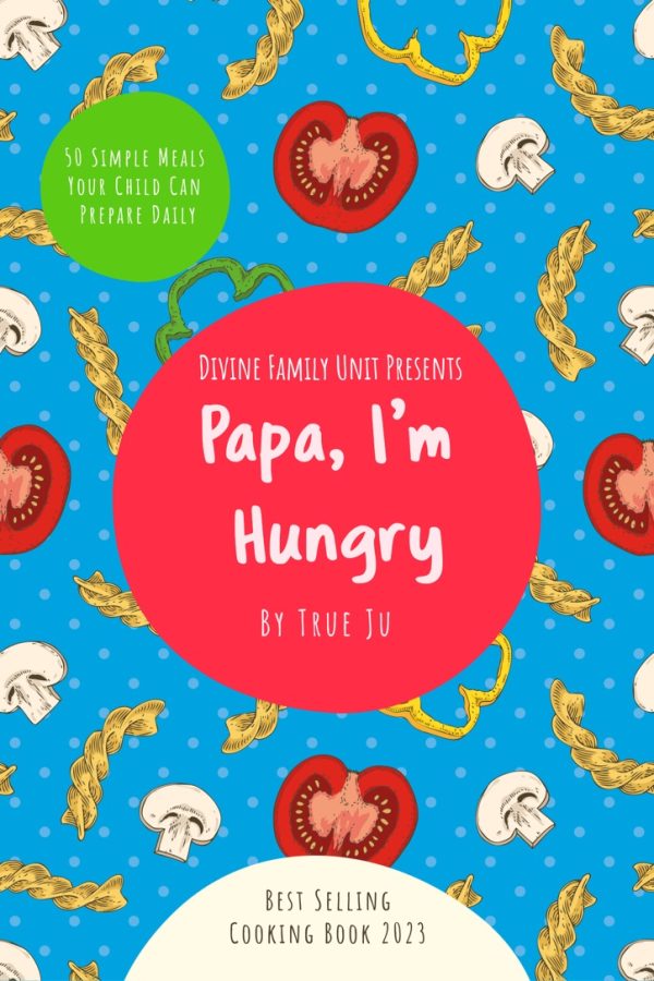 Papa, I'm Hungry: 50 Simple Meals Your Child Can Prepare Daily (Hardcover) - Image 2